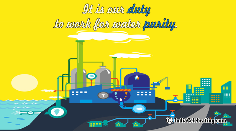 It is our duty to work for water purity.