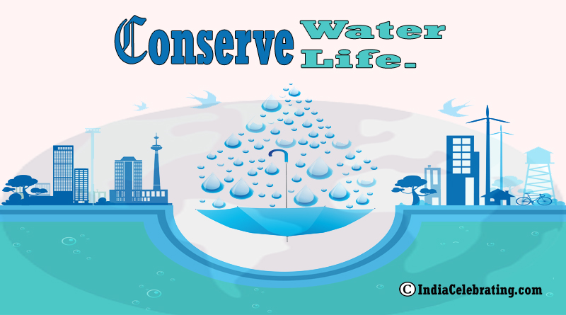 Conserve Water, Conserve Life.