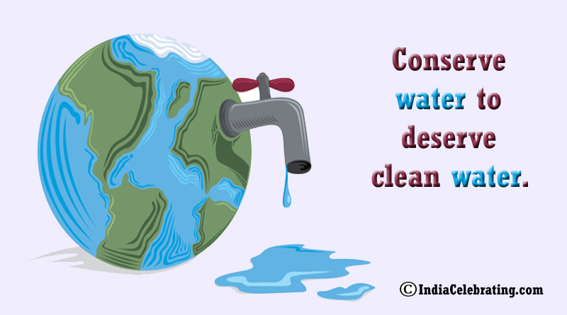 Conserve water to deserve clean water.