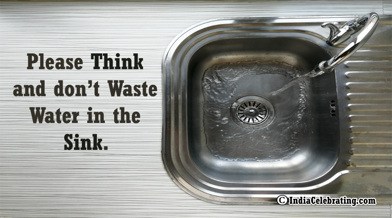 Please Think and don’t Waste Water in the Sink.